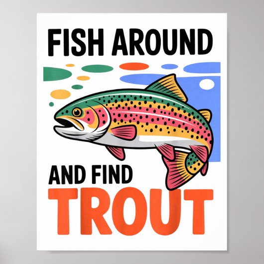 Fish Around And Find Trout Funny Cute Fishing Fish ポスター (正面)