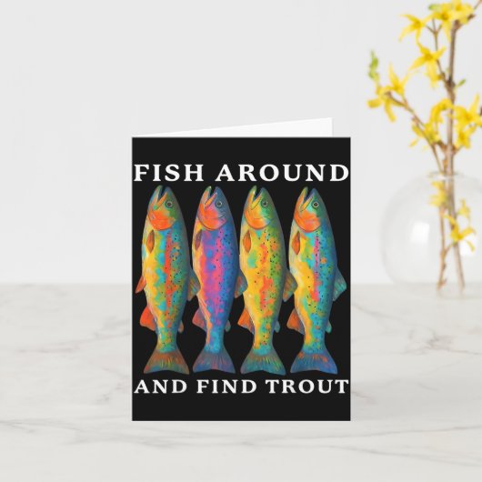 Fish Around And Find Trout Funny Fishing Fishermen カード (黄色い花)