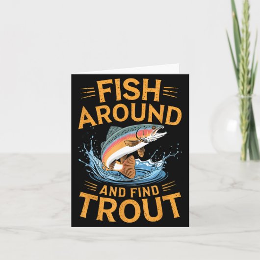 Fish Around And Find Trout Funny Fishing Fishermen カード (正面)