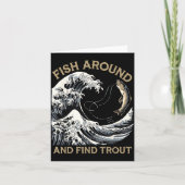 Fish Around And Find Trout Funny Fishing Fishermen カード (正面)
