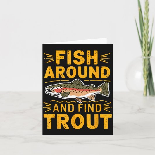 Fish Around And Find Trout Funny Fishing Fishermen カード (正面)