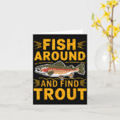 Fish Around And Find Trout Funny Fishing Fishermen カード (黄色い花)