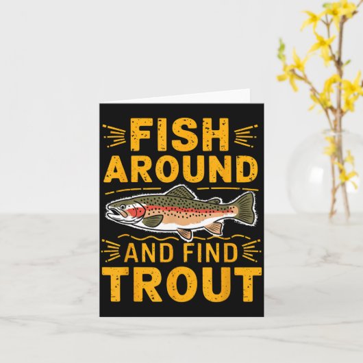 Fish Around And Find Trout Funny Fishing Fishermen カード (黄色い花)
