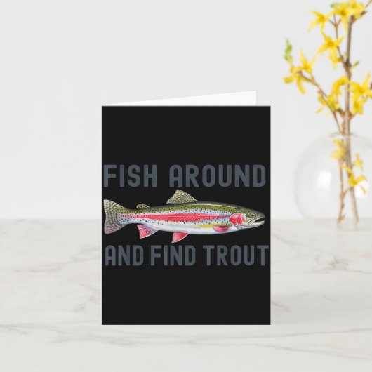 Fish Around And Find Trout Funny Fishing Fishermen カード (黄色い花)