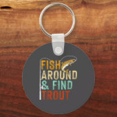 Fish Around And Find Trout Funny Fishing Fishermen キーホルダー (正面)