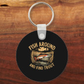 Fish Around And Find Trout Funny Fishing Fishermen キーホルダー (正面)