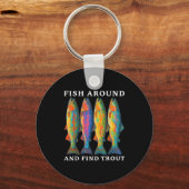 Fish Around And Find Trout Funny Fishing Fishermen キーホルダー (正面)