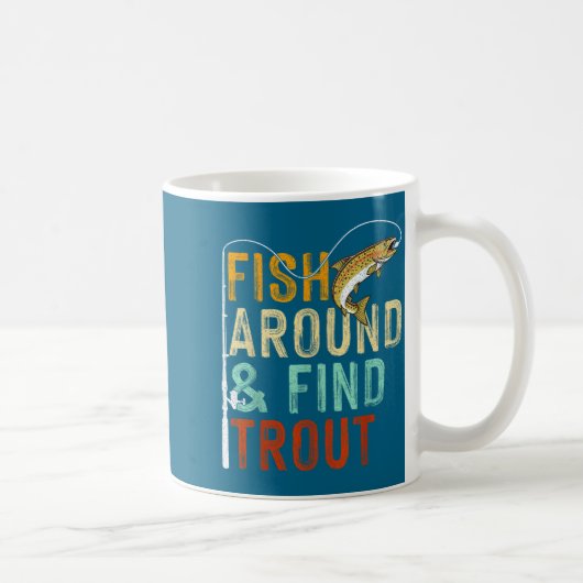 Fish Around And Find Trout Funny Fishing Fishermen コーヒーマグカップ (右)