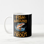 Fish Around And Find Trout Funny Fishing Fishermen コーヒーマグカップ (左)