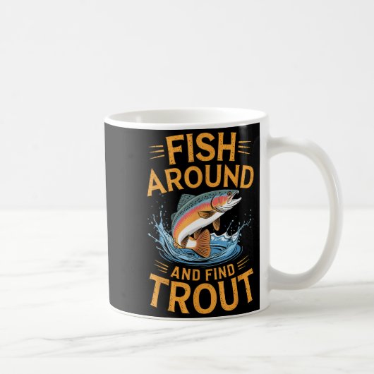 Fish Around And Find Trout Funny Fishing Fishermen コーヒーマグカップ (右)