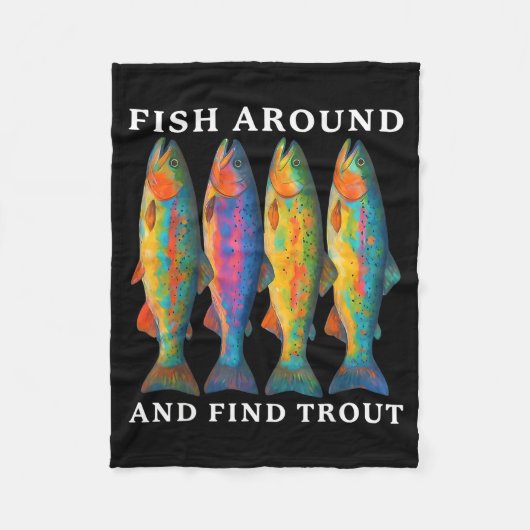 Fish Around And Find Trout Funny Fishing Fishermen フリースブランケット (正面)