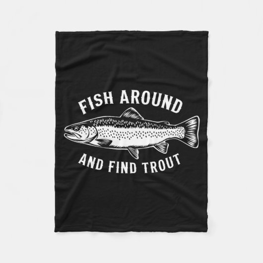 Fish Around And Find Trout Funny Fishing Fishermen フリースブランケット (正面)