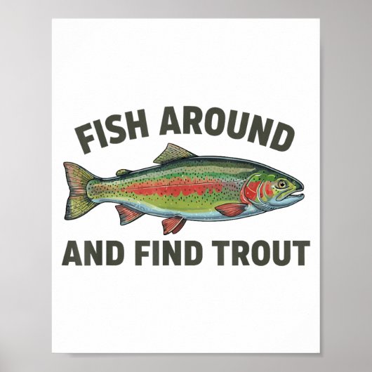 Fish Around And Find Trout Funny Fishing Fishermen ポスター (正面)