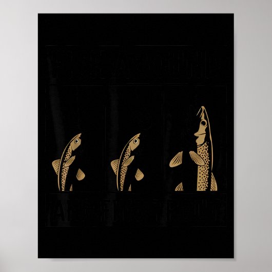 Fish Around And Find Trout Funny Fishing Fishermen ポスター (正面)