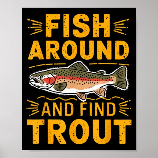 Fish Around And Find Trout Funny Fishing Fishermen ポスター (正面)