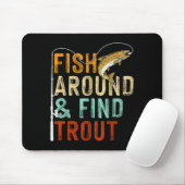 Fish Around And Find Trout Funny Fishing Fishermen マウスパッド (マウス)