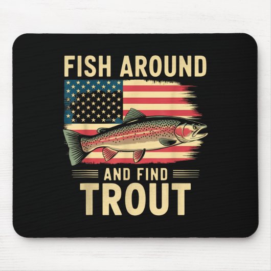 Fish Around And Find Trout Funny Fishing Fishermen マウスパッド (正面)