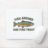 Fish Around And Find Trout Funny Fishing Fishermen マウスパッド (マウス)