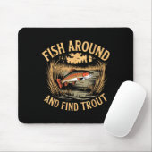 Fish Around And Find Trout Funny Fishing Fishermen マウスパッド (マウス)