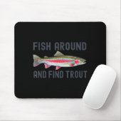 Fish Around And Find Trout Funny Fishing Fishermen マウスパッド (マウス)