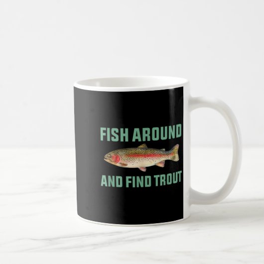 Fish Around And Find Trout Funny Fishing Pun コーヒーマグカップ (右)