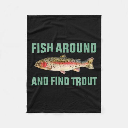 Fish Around And Find Trout Funny Fishing Pun  フリースブランケット (正面)
