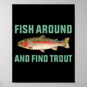 Fish Around And Find Trout Funny Fishing Pun ポスター (正面)