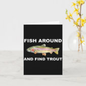 Fish Around And Find Trout Funny Fishing Shirt For カード (黄色い花)