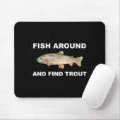 Fish Around And Find Trout Funny Fishing Shirt For マウスパッド (マウス)