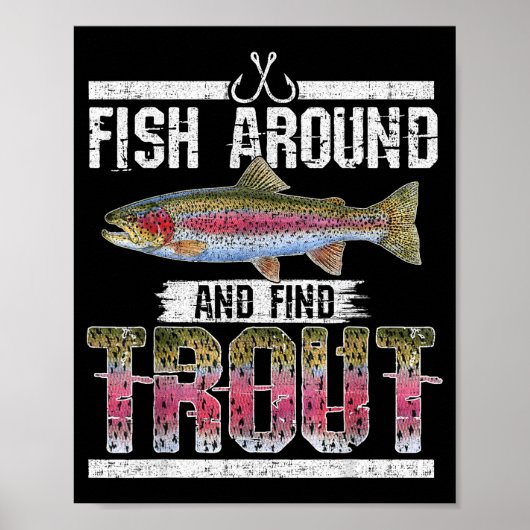 Fish Around And Find Trout Funny Quote For Fisherm ポスター (正面)