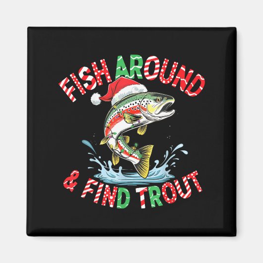 Fish Around Find Trout, Funny Fisherman Fishing Ch マグネット (正面)