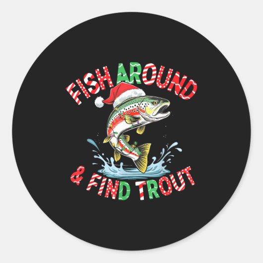 Fish Around Find Trout, Funny Fisherman Fishing Ch ラウンドシール (正面)