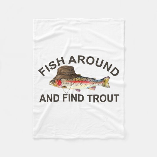 Fish Around Find Trout, Funny Fisherman Fishing Jo フリースブランケット (正面)