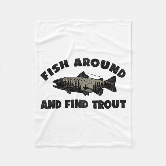 Fish Around Find Trout, Funny Fisherman Fishing Jo フリースブランケット (正面)