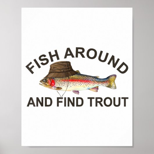 Fish Around Find Trout, Funny Fisherman Fishing Jo ポスター (正面)