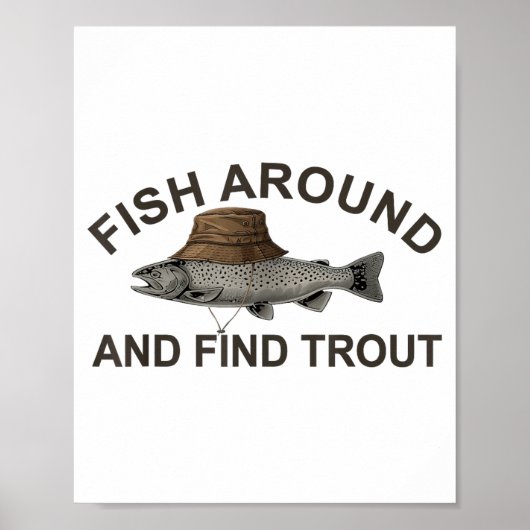 Fish Around Find Trout, Funny Fisherman Fishing Jo ポスター (正面)
