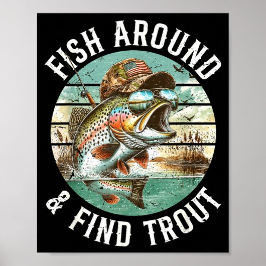 Fish Around Find Trout, Funny Fisherman Fishing Jo ポスター (正面)