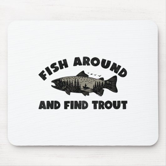 Fish Around Find Trout, Funny Fisherman Fishing Jo マウスパッド (正面)