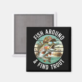 Fish Around Find Trout, Funny Fisherman Fishing Jo マグネット (正面/裏面)