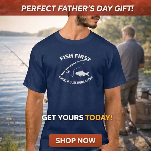 Fish First. Answer Questions Later Fishing Tシャツ