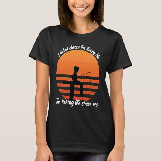 Fish  I didn't choose the fishing Life Fishermen Tシャツ (正面)