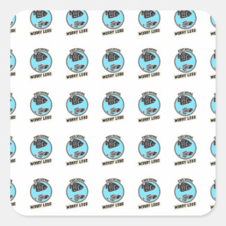 Fish More Worry Less スクエアシール