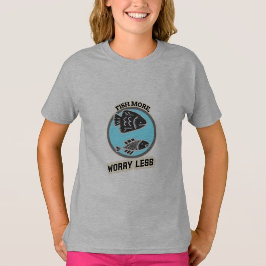 Fish More Worry Less Tシャツ (正面)