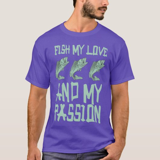 Fish My Love And My Passion Fishing Love gift Tシャツ (正面)