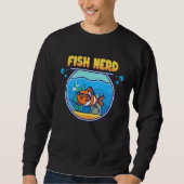 Fish Tank  Aquarist Fish Nerd スウェットシャツ (正面)