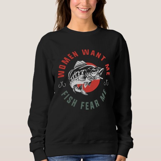 Fish Want Me Women Fear Me Fishing スウェットシャツ (正面)