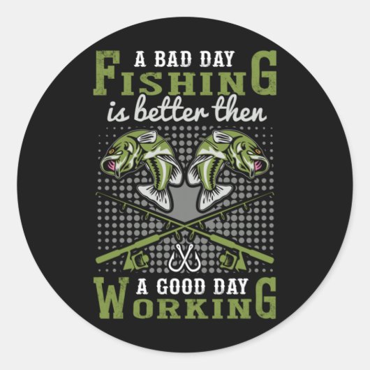 Fisher Gift A Bad Day Fishing ラウンドシール (正面)