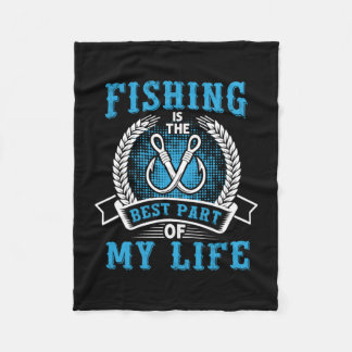 Fisher Gift Fishing Is The Best Part In My Life フリースブランケット