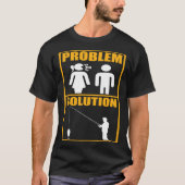 Fisher Problem Solution Fishing Fisherman Tシャツ (正面)