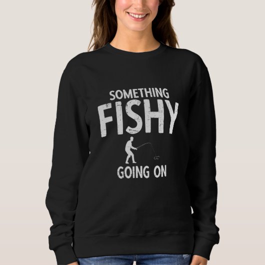 Fisherman Fish Quote For Fishing 2 スウェットシャツ (正面)